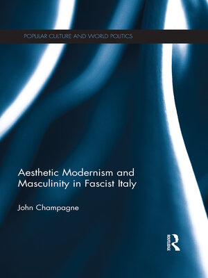 cover image of Aesthetic Modernism and Masculinity in Fascist Italy